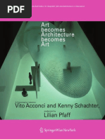 (Kunst Und Architektur Im Gespräch - Art and Architecture in Discussion) - Art Becomes Architecture Becomes Art - A Conversation Between Vito Acconci and Kenny Schachter, Moderated by Lilian Pfaff-Spr