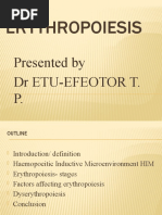 Erythropoiesis: Presented by DR Etu-Efeotor T. P