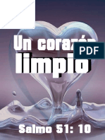 Un Corazón Limpio. Salmo 51 - 10 Crea en Mí, Oh Dios, Un Corazón Limpio, y Renueva Un Espíritu Recto Dentro de Mí.