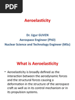 Aeroelasticity: Dr. Ugur Guven Aerospace Engineer (PHD) Nuclear Science and Technology Engineer (MSC)