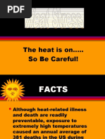 The Heat Is On .. So Be Careful!