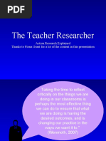 The Teacher Researcher: Action Research Explained Thanks To Fiona Grant For A Lot of The Content in This Presentation