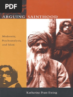 Ewing, Katherine Pratt - Arguing Sainthood - Modernity, Psychoanalysis, and Islam (1997)