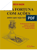 Faça Fortuna Com Ações, Antes Que Seja Tarde - Décio Bazin