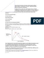 Formally, Wien's displacement law states that the of black body radiation per unit wavelength, peaks at the wavelength λ given by: λ = b / T