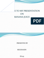 Wel Come To My Presentation ON Banana Juice