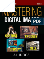 Mastering Digital Images - Capture - Process - Display - Sell - Al Judge