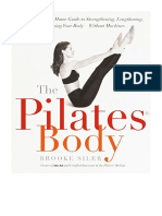 The Pilates Body: The Ultimate At-Home Guide To Strengthening, Lengthening and Toning Your Body - Without Machines - Brooke Siler