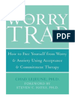 The Worry Trap: How To Free Yourself From Worry & Anxiety Using Acceptance and Commitment Therapy - Chad Lejeune