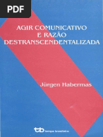 Agir Comunicativo e Razão Destranscendentalizada - Habermas Juergen