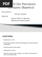 Badr El Din Petroleum Company (Bapetco) : Presented To DR:Aya Medany Made by Ayman Adel AL-Batrawy Mahmoud Ahmed Sayed