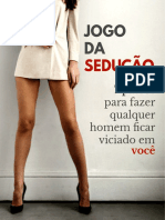 Jogo-Da-Sedução - 7 Passos para Fazer Qualquer Homem Ficar Viciado em Você.