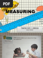 Measuring: Teacher Irish Y. Valencia Teacher Irish Y. Valencia