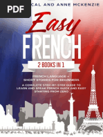 Easy French - 2 Books in 1 French Language + Short Stories For Beginners. A Complete Step-By-step Guide To Learn and Speak French Quick and Easy Starting From Zero