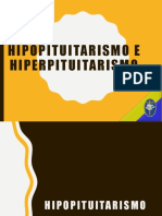 Hipopituitarismo e Hiperpituitarismo.