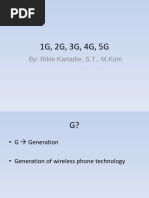 1G, 2G, 3G, 4G, 5G: By: Rikie Kartadie, S.T., M.Kom