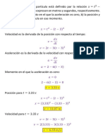 El movimiento de una partícula está definido por la relación x=t^2-(t-3)^3 , donde x y t se expresan en metros y segundos, respectivamente. Determine a) el momento en el que la aceleración es cero, b) la posición y la velocidad de la partícula en ese momento.