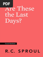 Are These The Last Days - RC Sproul