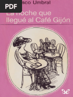 La Noche Que Llegue Al Cafe Gijon Francisco Umbral