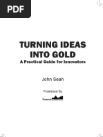 Turning Ideas Into Gold: A Practical Guide For Innovators