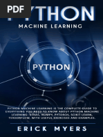 Erick Myers - Python Machine Learning is the Complete Guide to Everything You Need to Know About Python Machine Learning_ Keras, Numpy, Scikit Learn, Tensorflow, With Useful Exercises and Examples. (2