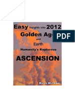 Easy INSIGHTS Into 2012 - Golden Age and Earth Humanity S Rapturous - ASCENSION by Russ Michael