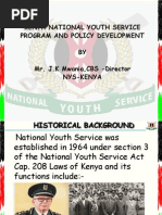 Kenya National Youth Service Program and Policy Development BY Mr. J.K Mwania, CBS - Director Nys-Kenya