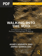 04 ENG ( (Contemporary Liminality) ) Arpad Szakolczai, Agnes Horvath04 ENG (Editor) - Walking Into The Void - A Historical Sociology and Political Anthropology of Walking-Routledge (2017)