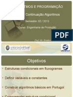 Algoritmos E Programação Aula 4: Continuação Algoritmos: Semestre: 02 / 2013 Curso: Engenharia de Produção