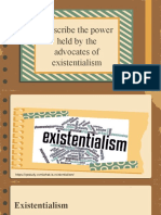 Describe The Power Held by The Advocates of Existentialism