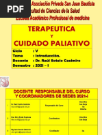 Terapeutica Cuidado Paliativo: Ciclo: V Tema: Introducción. Docente: Dr. Raúl Sotelo Casimiro Semestre: 202I - I