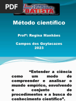 Método Científico: Prof : Regina Manhães Campos Dos Goytacazes 2023