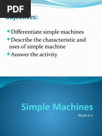 Objectives:: Differentiate Simple Machines Describe The Characteristic and Uses of Simple Machine Answer The Activity