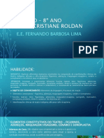 Teatro - 8º Ano Prof: Cristiane Roldan: E.E. Fernando Barbosa Lima