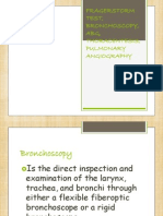 Fragerstorm Test, Bronchoscopy, Abg, Thoracentesis, Pulmonary Angiography