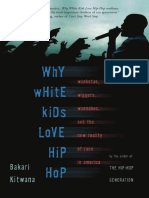 Bakari Kitwana-Why White Kids Love Hip Hop - Wankstas, Wiggers, Wannabes, and The New Reality of Race in America-Civitas Books (2005)