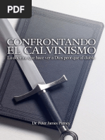 CONFRONTANDO EL CALVINISMO Dr. Peter James Putney