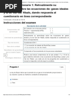 Examen - (AAB01) Cuestionario 1 - Retroalimente Su Aprendizaje Sobre Las Ecuaciones de - Gases Ideales y La de Van Der Waals, Dando Respuesta Al Cuestionario en Línea Correspondiente