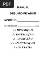 Manual Desumidificador MODELO: - : 1 - Descrição 2 - Instalação 3 - Operação 4 - Manutenção 5 - Garantia