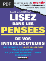 Lisez Dans Les Pensees de Vos Interlocuteurs. Les Secrets de La Psychologie Pour Decouvrir Ce Que Vos Interlocuteurs. David J. Lieberman Z Library