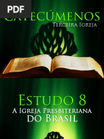 Estudo 08 - A Igreja Presbiteriana Do Brasil