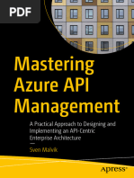 Mastering Azure API Management - A Practical Approach To Designing and Implementing An API-Centric Enterprise Architecture