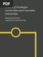 Unidad 3 Estrategias Comerciales para Mercados Industriales: Marketing Industrial Ingeniería en Administración