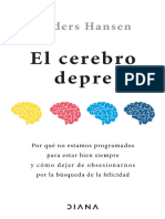 El Cerebro Depre Por Qué No Estamos Programados para Estar Bien Siempre y Cómo Dejar de Obsesionarnos Por La Búsqueda de La... (Anders Hansen) (Z-Library)