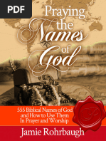 Praying The Names of God 555 Biblical Names of God For Prayer and Worship by Jamie Rohrbaugh Ebook