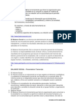 El Balance Social es la herramienta que tiene la organización para comunicar a la sociedad en su conjunto su aporte en materia de recursos humanos y su relación con la comunidad que le permitió crecer y desarrollarse