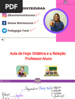 Slides - Didática e A Relação Professor - Aluno - Késsia Montezuma