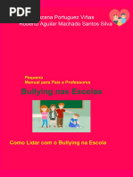 Pequeno Manual para Pais e Professores Bullying Nas Escolas. Como Lidar Com o Bullying Na Escola.