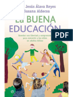 La Buena Educación. Enseñar Con Libertad y Compromiso para Convertir A Los Niños en Adultos Felices