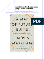 Read Online Textbook A Map of Future Ruins On Borders and Belonging Lauren Markham Ebook All Chapter PDF